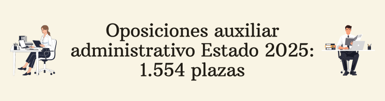Oposiciones auxiliar administrativo Estado 2025 1.554 plazas
